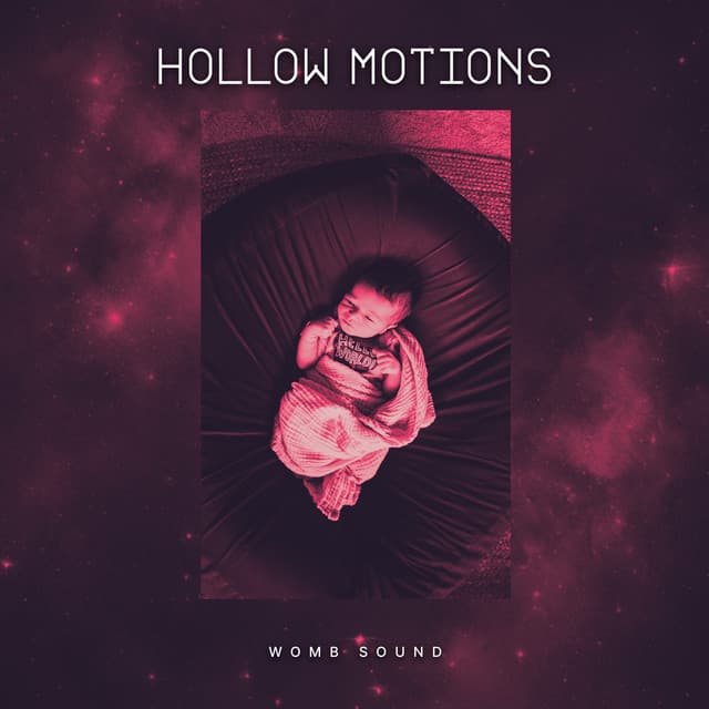 Hollow Motions - Womb Sound