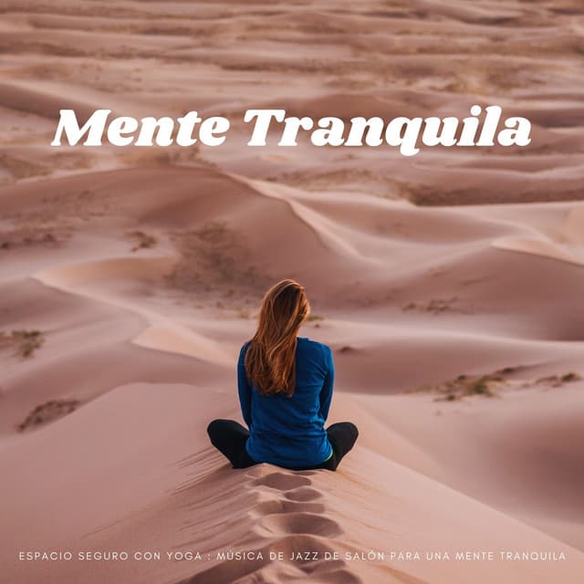 Espacio Seguro Con Yoga : Música De Jazz De Salón Para Una Mente Tranquila - Jazz Radio