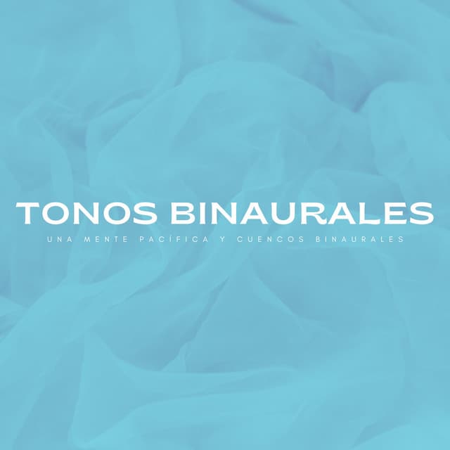 Tonos Binaurales: Una Mente Pacífica Y Cuencos Binaurales - Musica relajante dormir