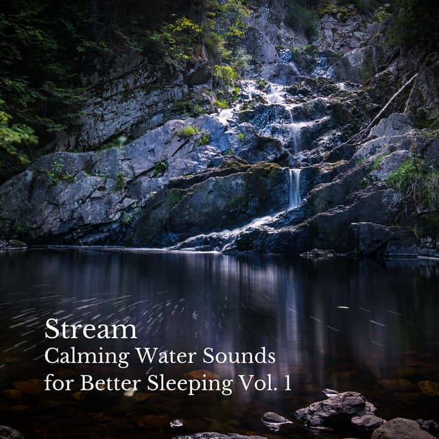 Stream: Calming Water Sounds for Better Sleeping Vol. 1 - Deep Sleep Sounds