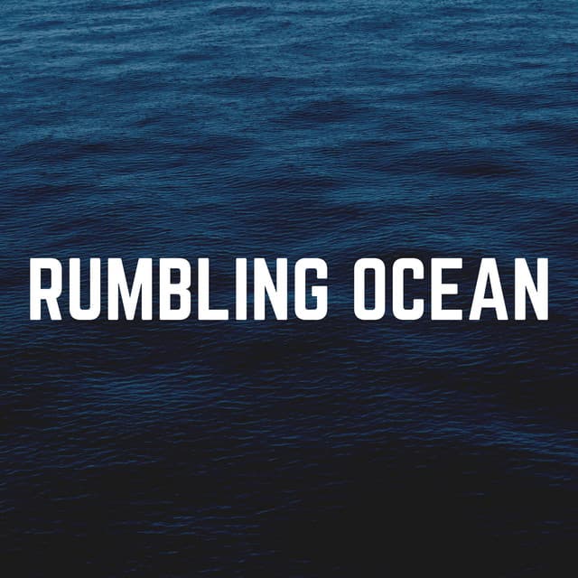 Rumbling Ocean - Ocean Sounds