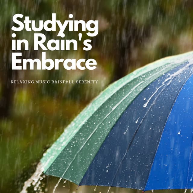 Studying in Rain's Embrace: Relaxing Music Rainfall Serenity - Mindsync Studios