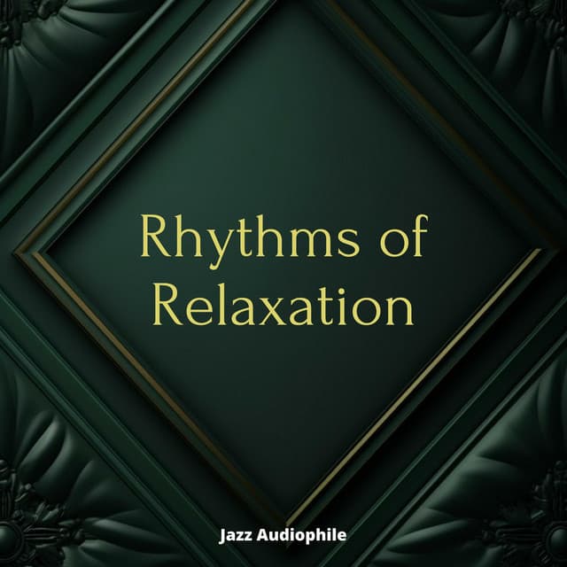Rhythms of Relaxation - Jazz Audiophile