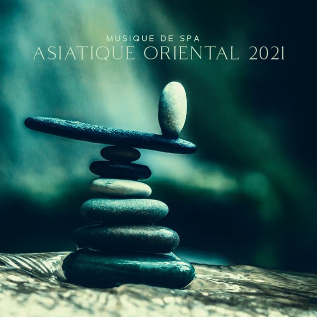 Musique de spa asiatique oriental 2021 - Spa Musique Collection