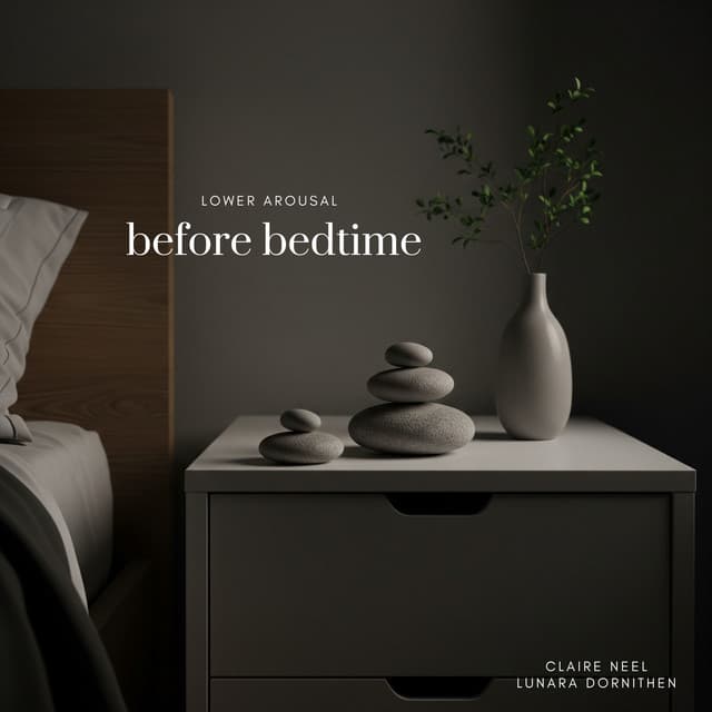 Lower Arousal before Bedtime - Claire Neel