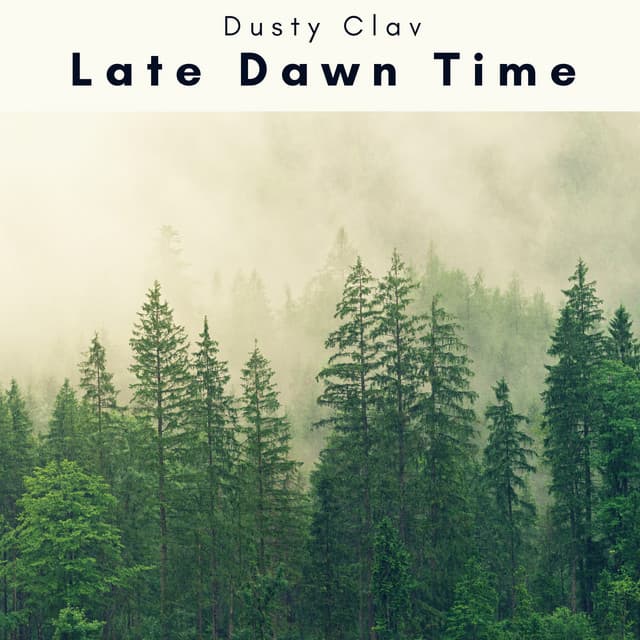 2 0 2 3 Late Dawn Time - Dusty Clav