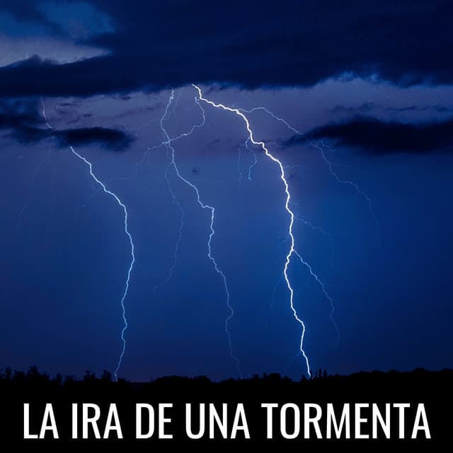 La Ira De Una Tormenta - Tormentas Naturales