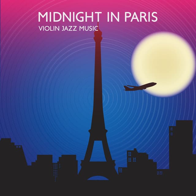 Midnight in Paris: 1 Hour of Violin Jazz Music, Smooth Instrumental Background Music - Paris Midnight Society