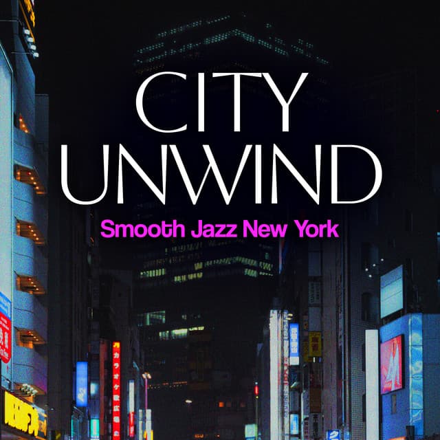 City Unwind - Smooth Jazz New York