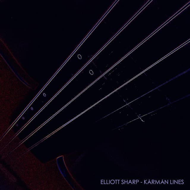 Kármán Lines - Elliott Sharp