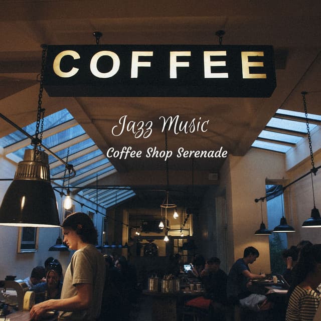Jazz Music: Coffee Shop Serenade - Coffee Shop Jazz