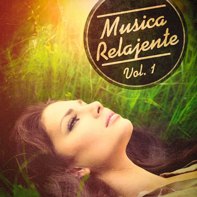 Musica Relajente, Vol. 1 - Relajación y bienestar para mí