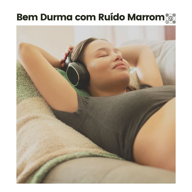 Bem Durma Com Ruído Marrom - Ruido Marrón Para Dormir