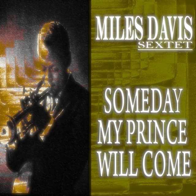 Someday My Prince Will Come - Miles Davis Sextet
