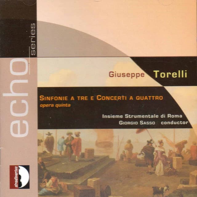 Torelli: Sinfonia for 3 & Concerti for 4, Op. 5 - Giuseppe Torelli