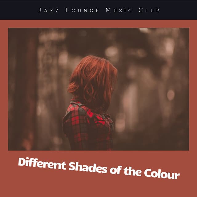 Different Shades of the Colour - Jazz Lounge Music Club