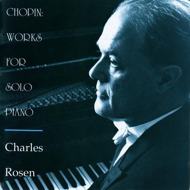 Chopin: Works for Solo Piano - Charles Rosen