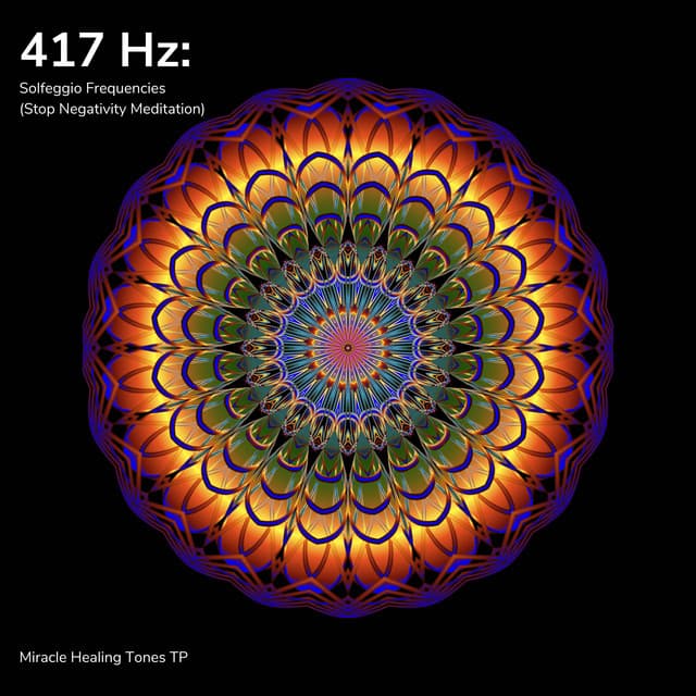 417 Hz: Solfeggio Frequencies - Miracle Healing Tones TP