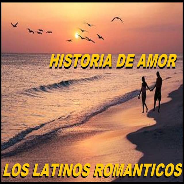 Historia De Amor - Los Latinos Románticos