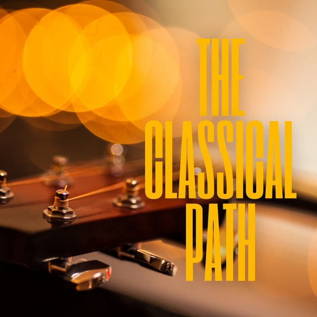 The Classical Path - Acoustic Guitar Music