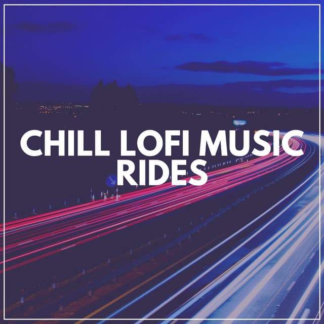 Chill Lofi Music Rides - HIP-HOP LOFI