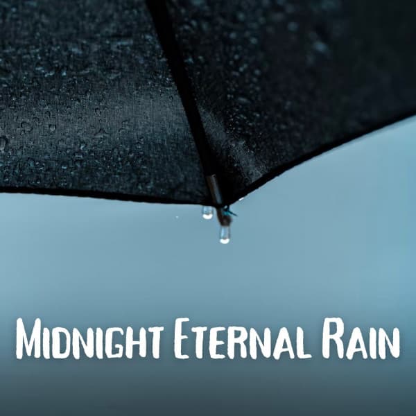 Midnight Eternal Rain - Relaxing Meditation Songs Divine