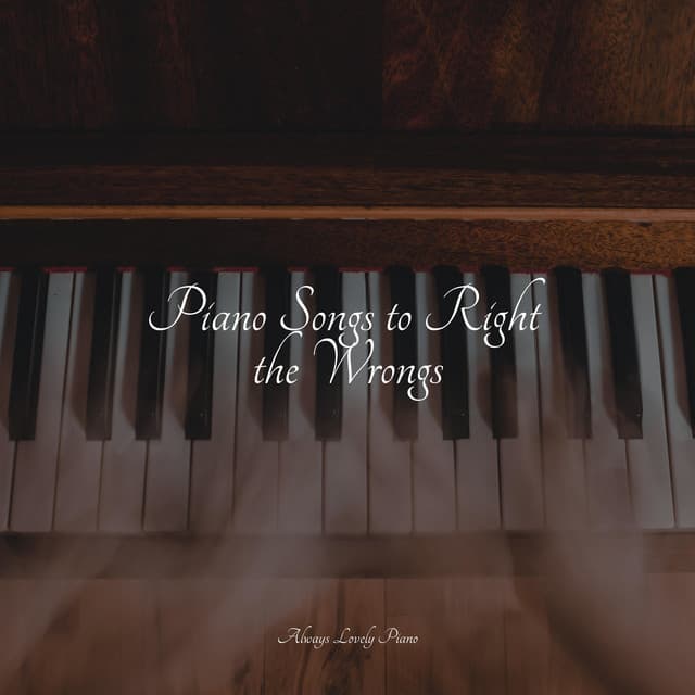 Piano Songs to Right the Wrongs - Yoga Piano Music
