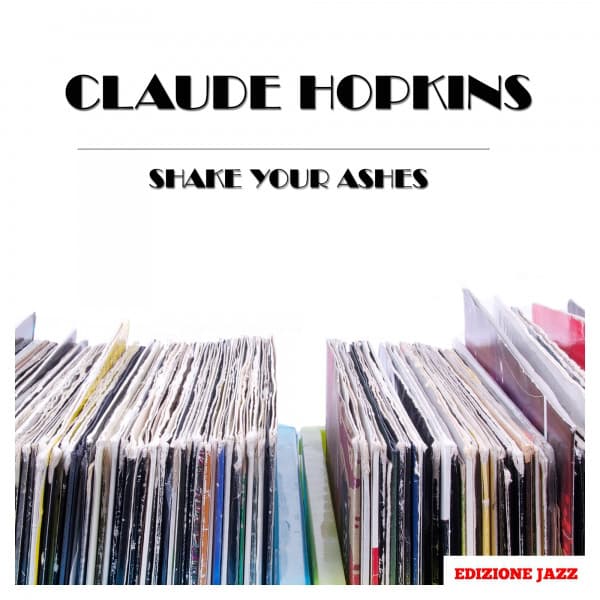 Shake Your Ashes - Claude Hopkins