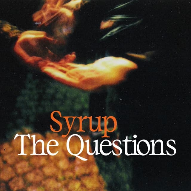 The Questions - Syrup