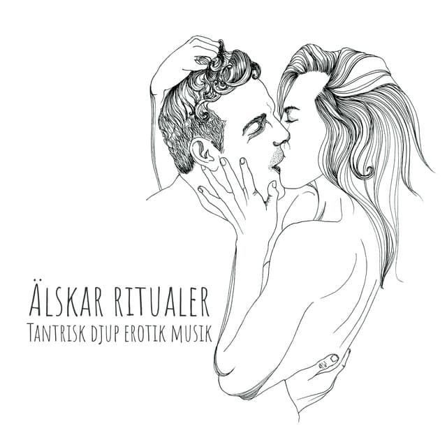 Älskar ritualer - Tantrisk djup erotik musik - Erotic Massage Music Ensemble