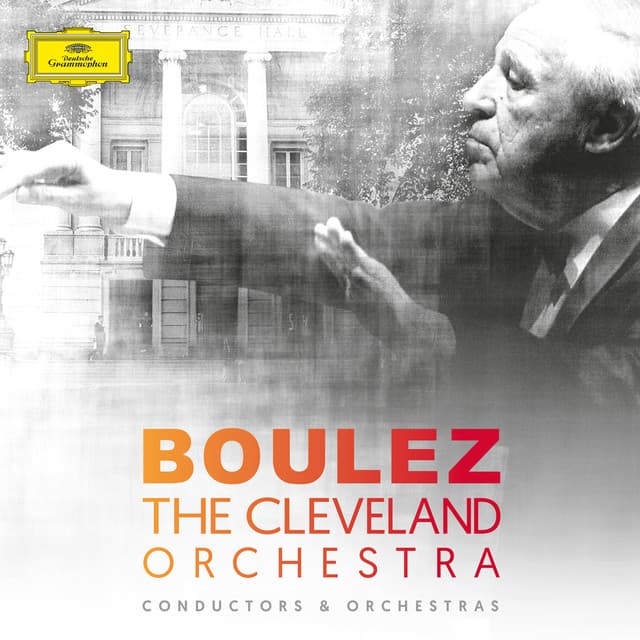 Pierre Boulez & The Cleveland Orchestra - The Cleveland Orchestra