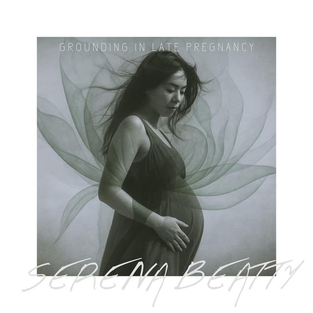 Grounding in Late Pregnancy - Serena Beatty – Anandra