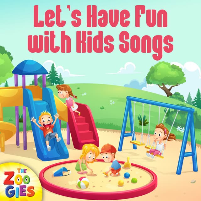 Let's Have Fun with Kids Songs - The Zoogies