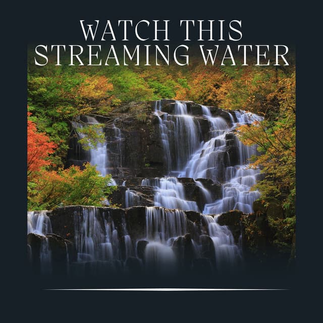 Watch This Streaming Water - Water Sound Natural White Noise