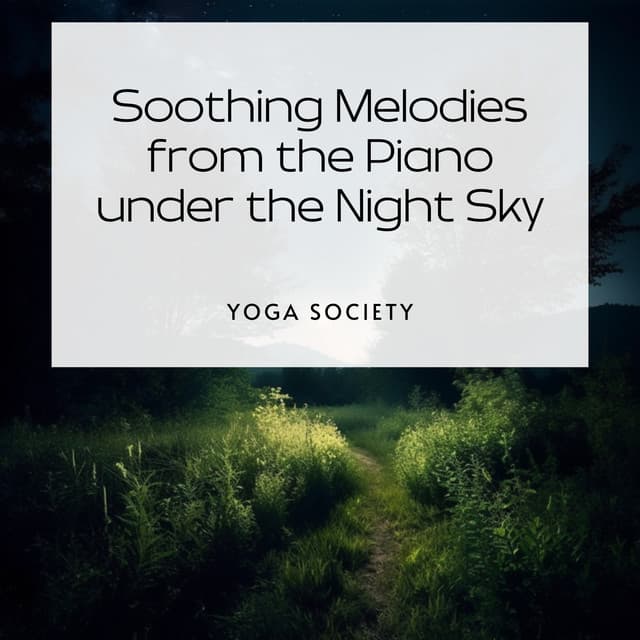 Soothing Melodies from the Piano under the Night Sky - Yoga Society