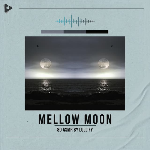 Mellow Moon - 8D ASMR by Lullify