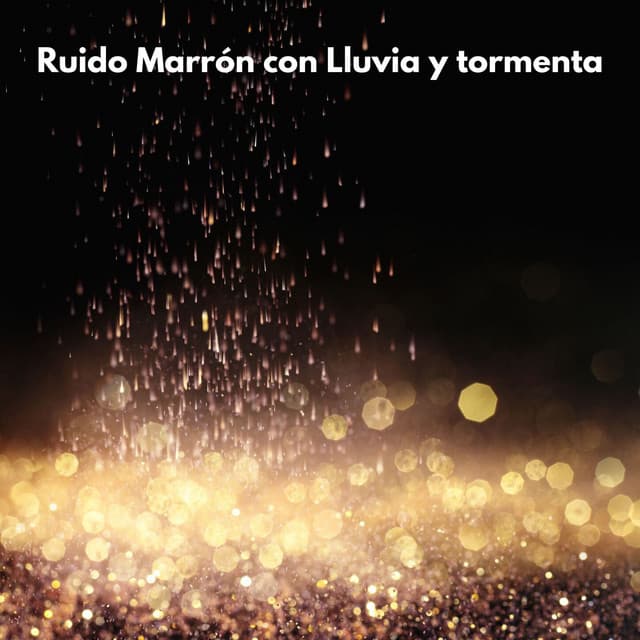 Ruido Marrón con Lluvia y tormenta - Ruido Marrón Para Dormir
