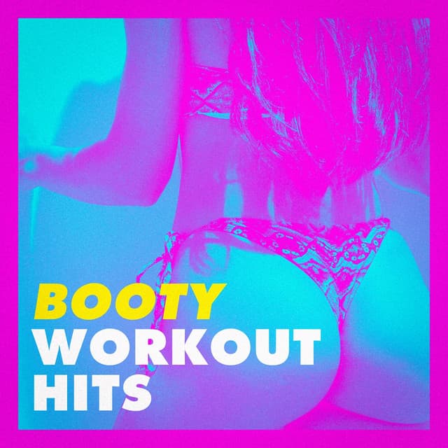 Booty Workout Hits - Workout Rendez-Vous