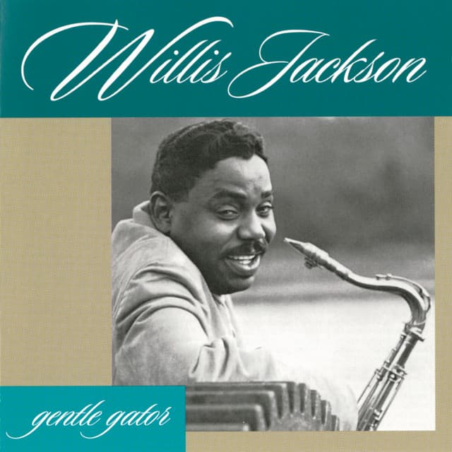 Gentle Gator - Willis Jackson