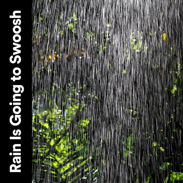 Rain Is Going to Swoosh - Rain for Deep Sleep