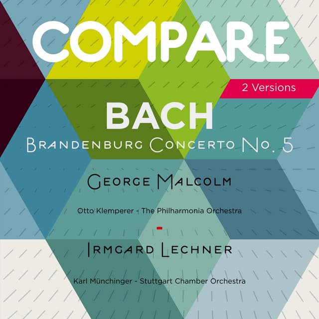 Bach: Brandenburg Concerto No. 5, George Malcolm vs. Irmgard Lechner - Johann Sebastian Bach