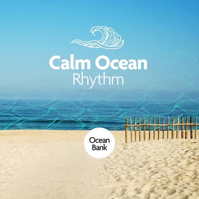 Calm Ocean Rhythm - Ocean Bank