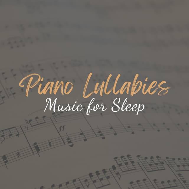 Piano Lullabies: Music for Sleep - Piano Sound Calm