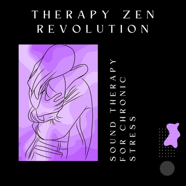 Sound Therapy for Chronic Stress - Therapy Zen Revolution