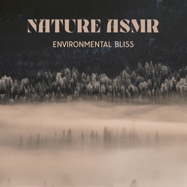 Nature ASMR: Environmental Bliss - Sensual Soundwaves