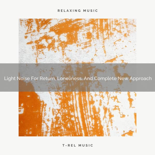 2021 New: Light Noise For Return, Loneliness, And Complete New Approach - White Noise Sound Garden