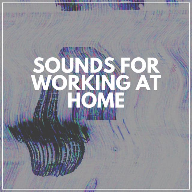 Sounds for Working At Home - White Noise Relaxation for Sleeping Babies