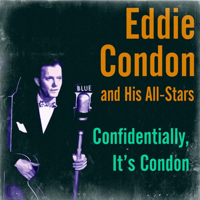 Confidentially, It's Condon - Eddie Condon