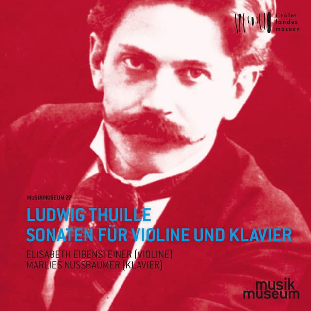Thuille: Violin Sonatas Nos. 1 & 2 - Ludwig Thuille