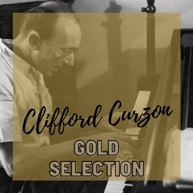 Clifford Curzon - Gold Selection - Sir Clifford Curzon